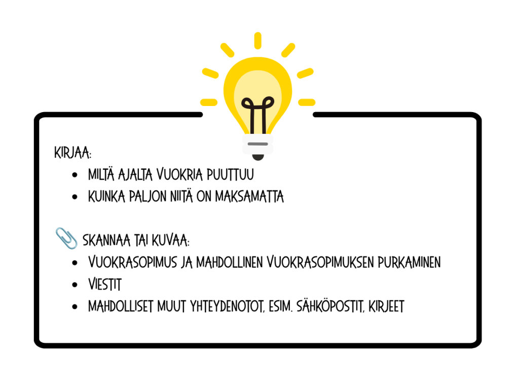 Sarjakuva kuva 3. Kirjaa miltä ajalta vuokria puuttuu sekä skannaa ja tai kuvaa vuokrasopimus ja mahdollinen vuokrasopimuksen purkaminen, viestit ja mahdolliset muut yhteydenotot.